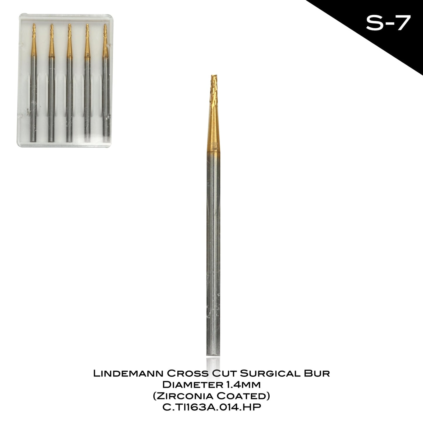 Lindemann Cross Cut Surgical Bur - Diameter 1.4mm (Zirconia Coated) - S - 7 - Incidental